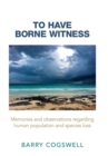 Image for To Have Borne Witness