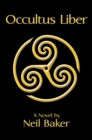 Image for Occultus Liber: A Novel by Neil Baker