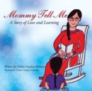 Image for Mommy Tell Me: A Story of Love and Learning