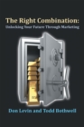Image for Right Combination: Unlocking Your Future Through Marketing