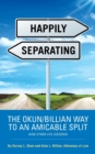 Image for Happily Separating : The Okun/Billian Way to an Amicable Split (and Other Life Lessons)