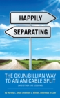 Image for Happily Separating: The Okun/Billian Way to an Amicable Split (And Other Life Lessons)
