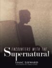 Image for Encounters with the Supernatural.