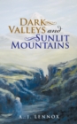 Image for Dark Valleys and Sunlit Mountains