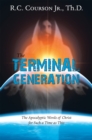 Image for Terminal Generation: The Apocalyptic Words of Christ for Such a Time As This