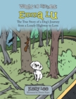 Image for Wags to Riches: Emma Lu: The True Story of a Dog&#39;s Journey from a Lonely Highway to Love