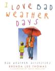 Image for I Love Bad Weather Days : Bad Weather Activities