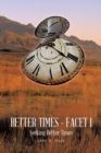 Image for Better Times - Facet I: Seeking Better Times