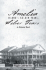 Image for Amelia Island&#39;S Golden Years, Silver Tears: An Historical Novel