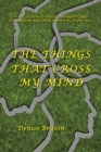 Image for Things That Cross My Mind: A Collection of Poetic Thoughts and Expressions Building from the Inside Out