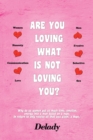 Image for Are You Loving What Is Not Loving You?: &amp;quote;why Do Us Women Put So Much Time, Emotion, Energy Into a Man Based On a Hope. In Return to Only Receive All That Was Given, a Hope.&amp;quote;.
