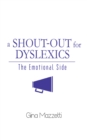 Image for Shout-Out for Dyslexics: The Emotional Side