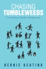 Image for Chasing Tumbleweeds: A Novel About Turbulent Teenage Years