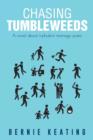 Image for Chasing Tumbleweeds : A Novel about Turbulent Teenage Years