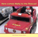 Image for Here Comes Wally to the Rescue!