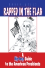 Image for Rapped in the Flag: A Hip-hop Guide to the American Presidents