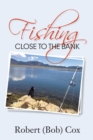 Image for Fishing Close to the Bank