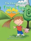 Image for Adventures of Troy &amp; Iggy, &amp;quote;his Silly Piggy&amp;quote