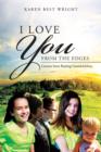 Image for I Love You from the Edges : Lessons from Raising Grandchildren