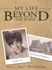 Image for My Life Beyond the Ruins