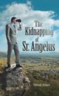 Image for The Kidnapping of Sr. Angelus