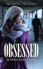 Image for Obsessed: &amp; Other Short Stories