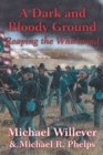 Image for Dark and Bloody Ground: Reaping the Whirlwind