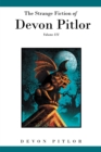 Image for Strange Fiction of Devon Pitlor: Volume Iii