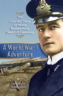 Image for A World War 1 adventure: the life and times of RNAS Bomber pilot Donald E. Harkness