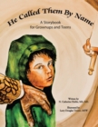 Image for He Called Them by Name: A Storybook for Grownups and Teens