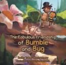 Image for The Fabulous Friendship of Bumble and Bug