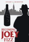 Image for Becoming Joey Fizz