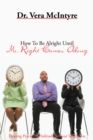 Image for How to Be Alright Until Mr. Right Comes Along