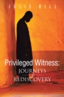 Image for Privileged Witness: Journeys of Rediscovery