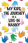Image for My Kids, the Journey of a Live-In Nanny