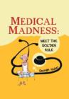 Image for Medical Madness : Meet the Golden Rule