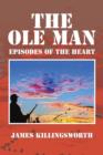 Image for The OLE Man : Episodes of the Heart