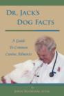 Image for Dr. Jack&#39;s Dog Facts : A Guide to Common Canine Ailments