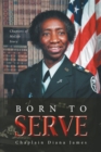Image for Born to serve: chapters of mylife story