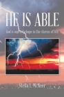 Image for He Is Able: God Is Our Only Hope in the Storms of Life