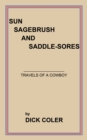 Image for Sun Sagebrush and Saddle-sores: Travels of a Cowboy