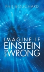 Image for Imagine If Einstein Was Wrong
