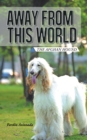 Image for Away From This World : The Afghan Hound
