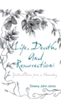 Image for Life, Death, and Resurrection: Spiritual Poems from a Monastery