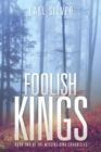 Image for Foolish Kings: Book Two of the Missing King Chronicles