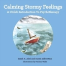 Image for Calming Stormy Feelings : A Child&#39;s Introduction to Psychotherapy
