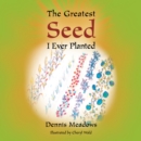 Image for Greatest Seed I Ever Planted.