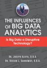 Image for The Influences of Big Data Analytics : Is Big Data a Disruptive Technology?