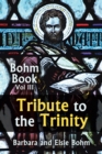 Image for Tribute to the Trinity: Bohm  Book Vol Iii