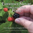 Image for Experience Nature Through Your Food: Foodforearthlings.Net and Identifythatplant.Com